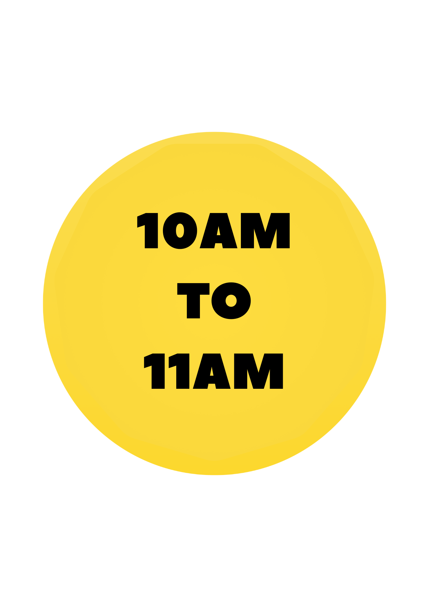 Yellow circle with '10AM to 11AM' text on a white background